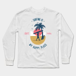 Surfing Is My Happy Place Surf T-shirt Long Sleeve T-Shirt